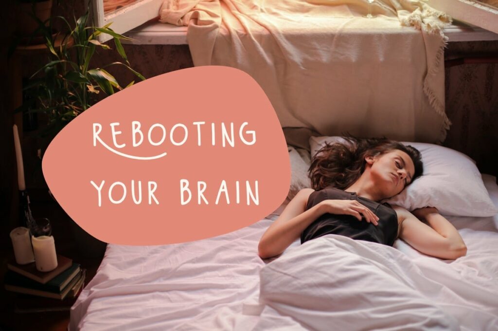 Reboot your brain